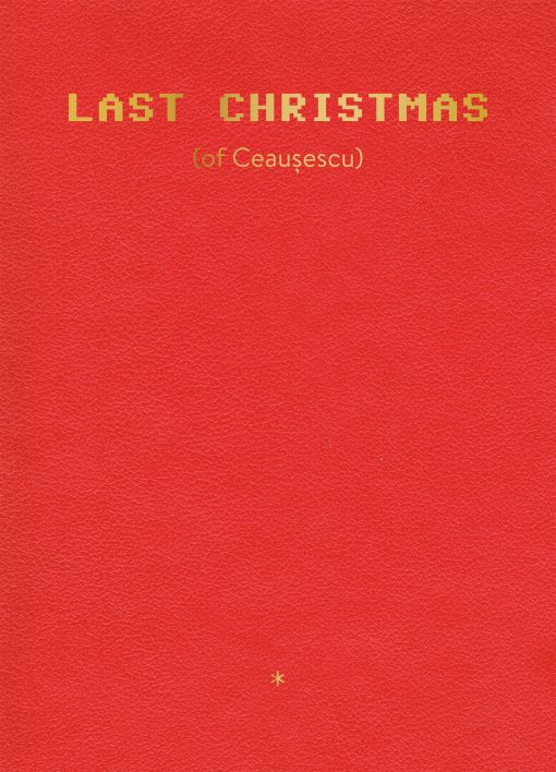 Anton Roland Laub, Last Christmas (of Ceausescu)